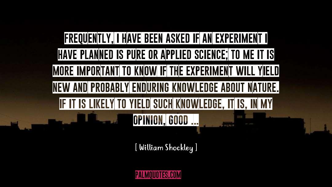 The Experiment quotes by William Shockley