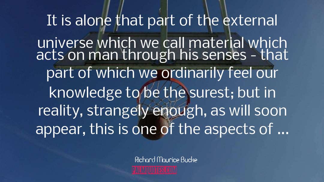 The External World quotes by Richard Maurice Bucke