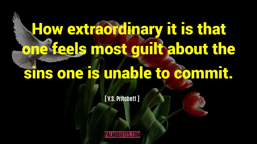 The Extraordinary Ones quotes by V.S. Pritchett