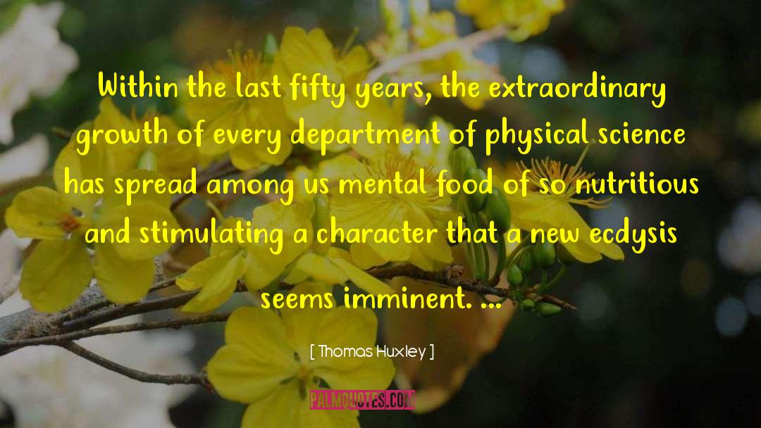 The Extraordinary quotes by Thomas Huxley