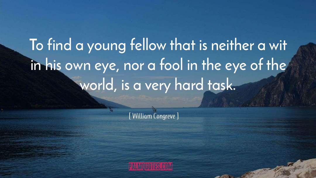 The Eye Of The World quotes by William Congreve