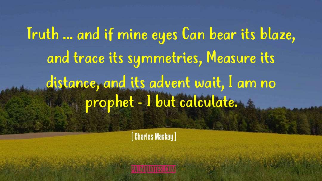 The Eye quotes by Charles Mackay