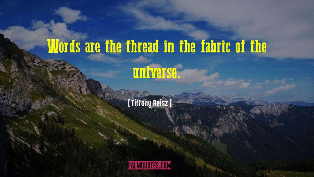 The Fabric Of The Universe quotes by Tiffany Reisz