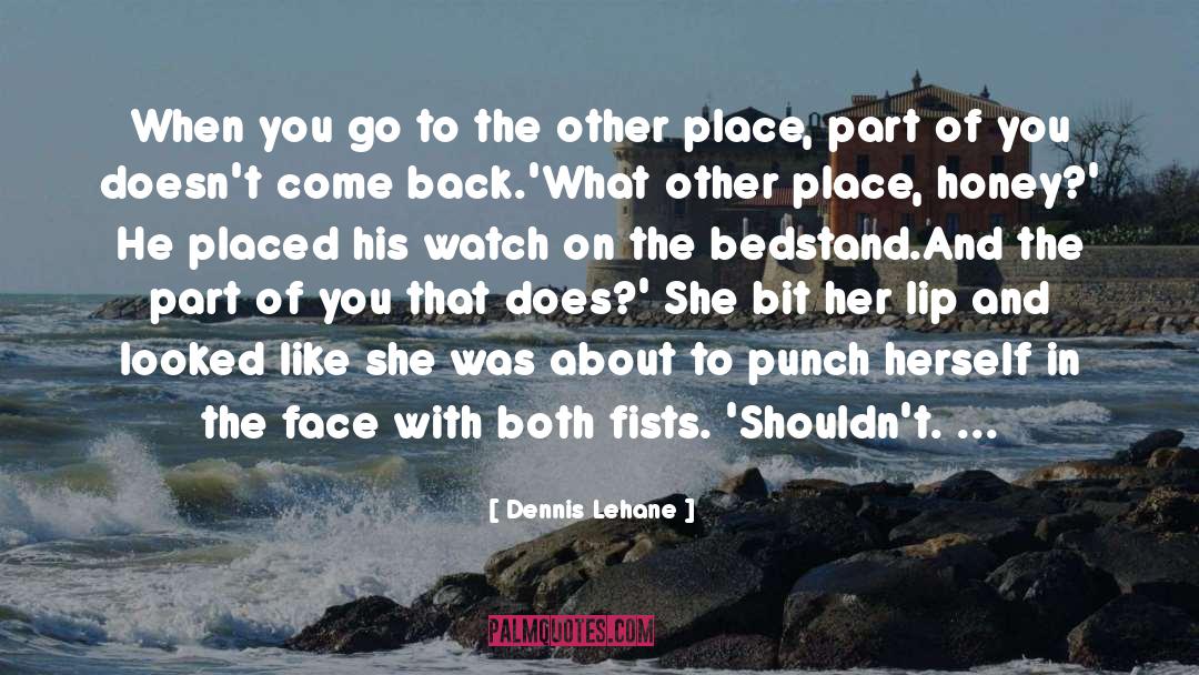 The Face quotes by Dennis Lehane