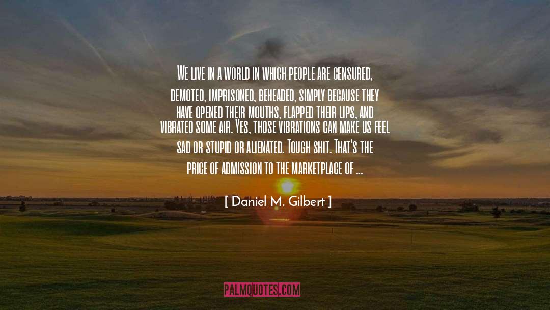 The Fair Fight quotes by Daniel M. Gilbert