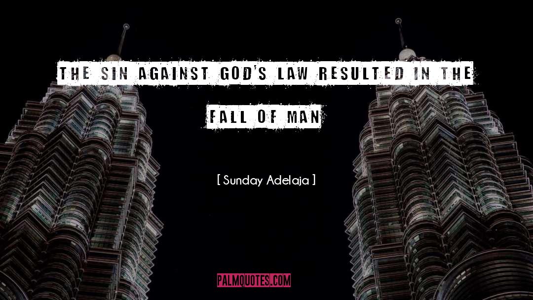 The Fall Of Man quotes by Sunday Adelaja