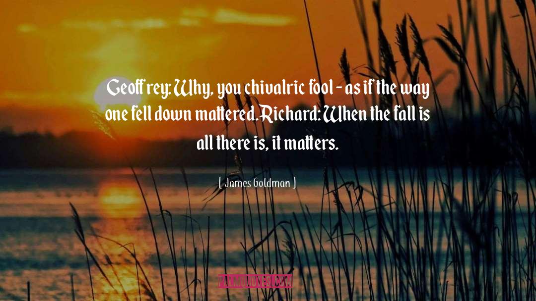 The Fall quotes by James Goldman