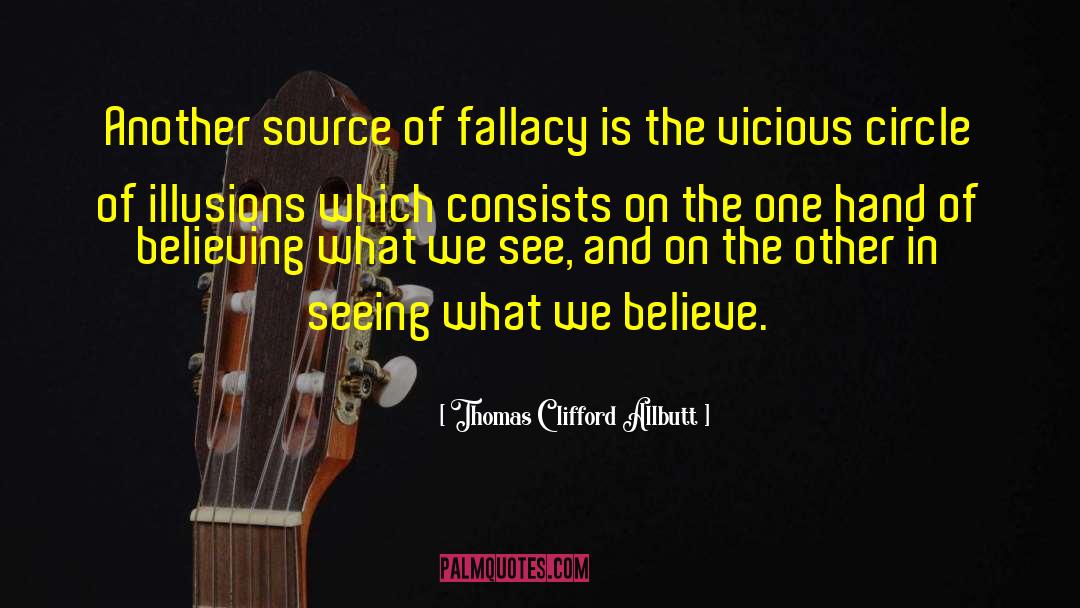 The Fallacy Of Choice quotes by Thomas Clifford Allbutt