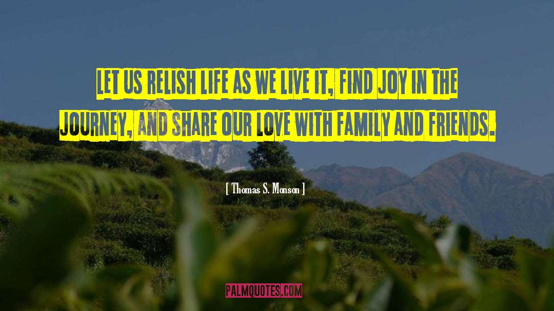 The Family S Chief End quotes by Thomas S. Monson