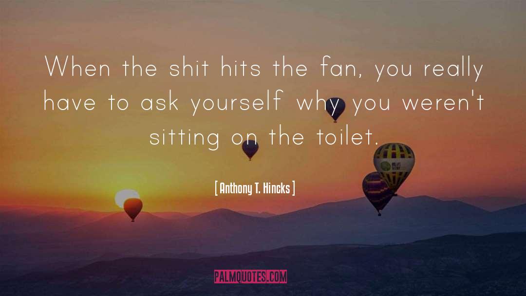 The Fan quotes by Anthony T. Hincks