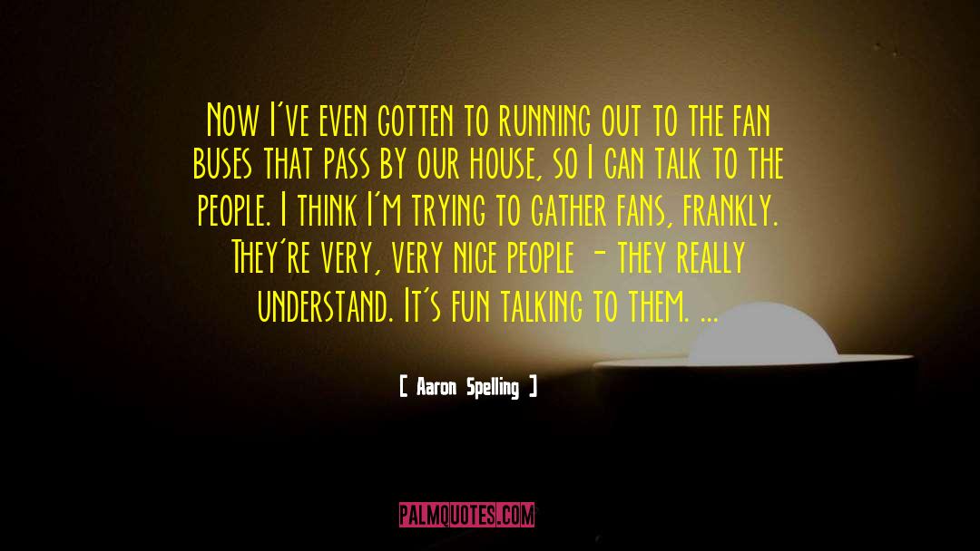 The Fan quotes by Aaron Spelling