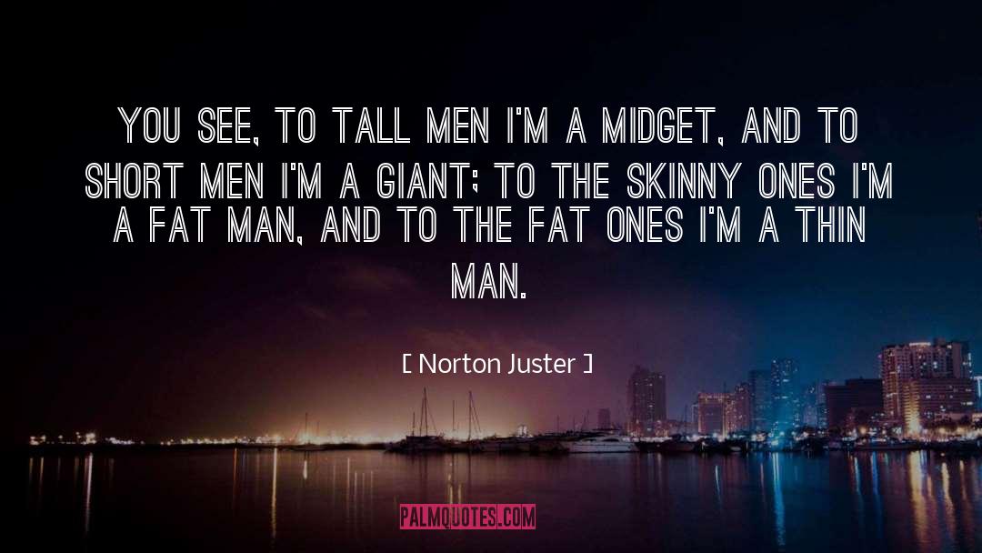 The Fat Girl quotes by Norton Juster