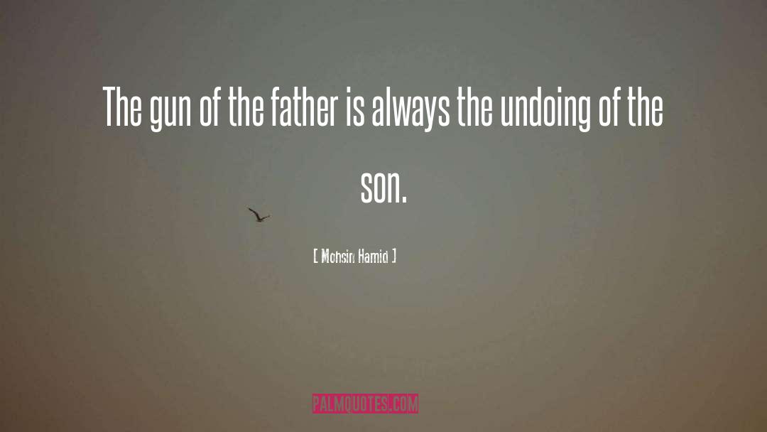 The Father quotes by Mohsin Hamid