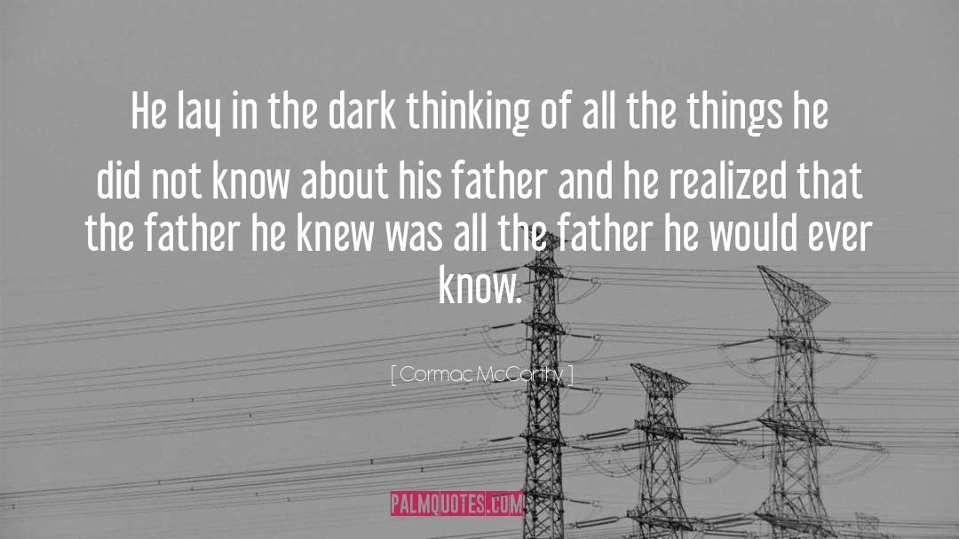 The Father quotes by Cormac McCarthy