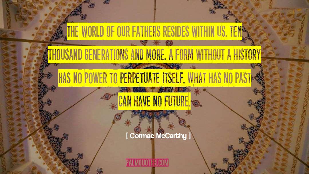 The Fathers Of Our Land quotes by Cormac McCarthy