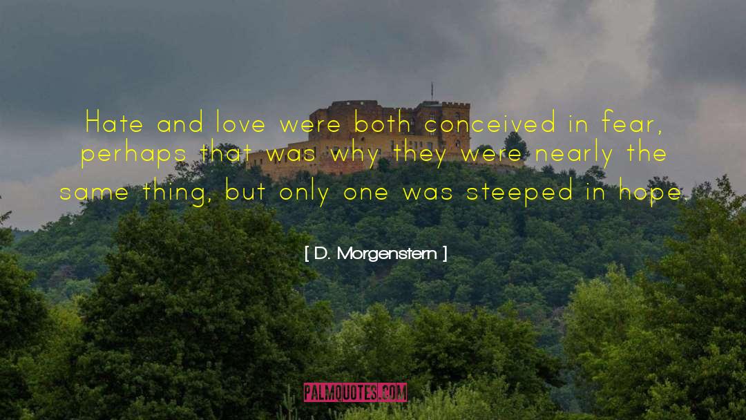 The Fear In Loving quotes by D. Morgenstern