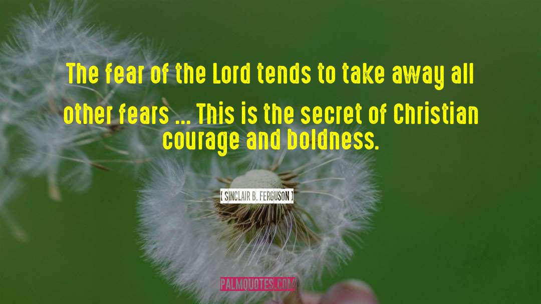 The Fear Of The Lord quotes by Sinclair B. Ferguson