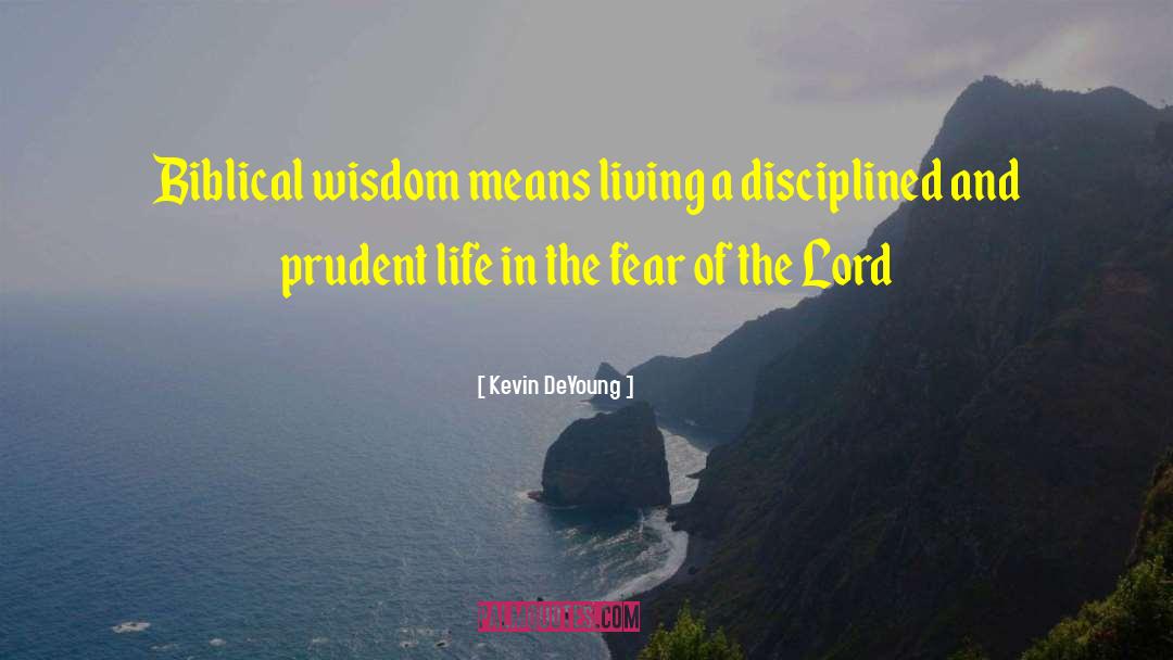 The Fear Of The Lord quotes by Kevin DeYoung