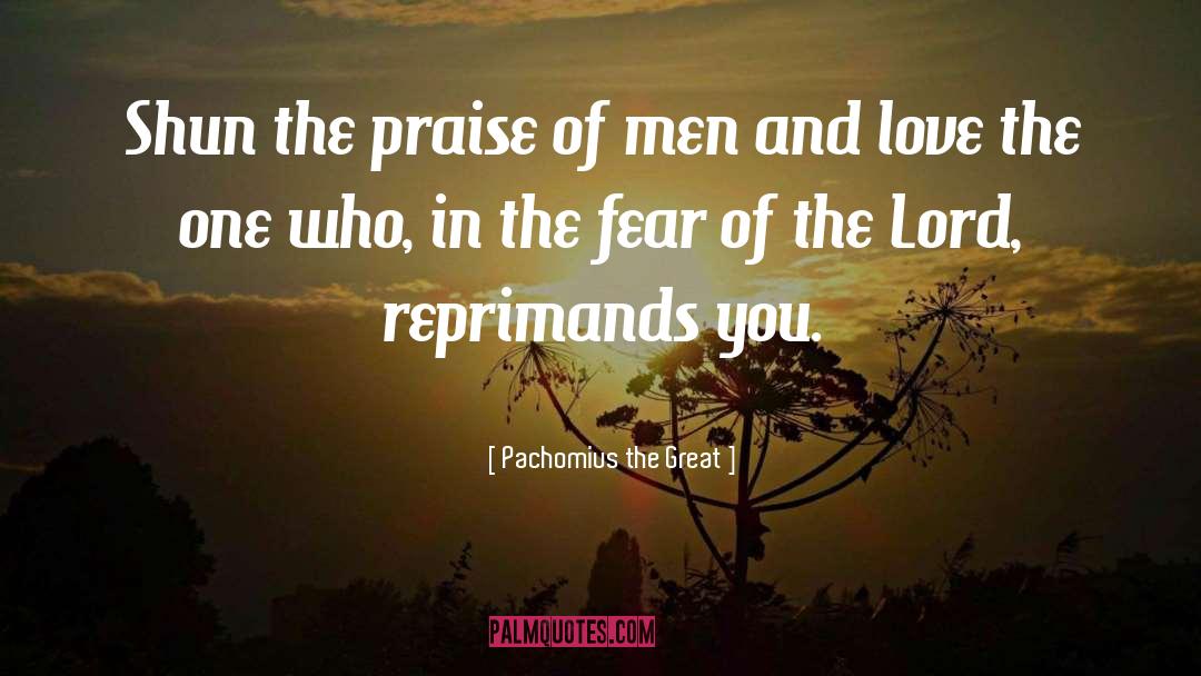 The Fear Of The Lord quotes by Pachomius The Great