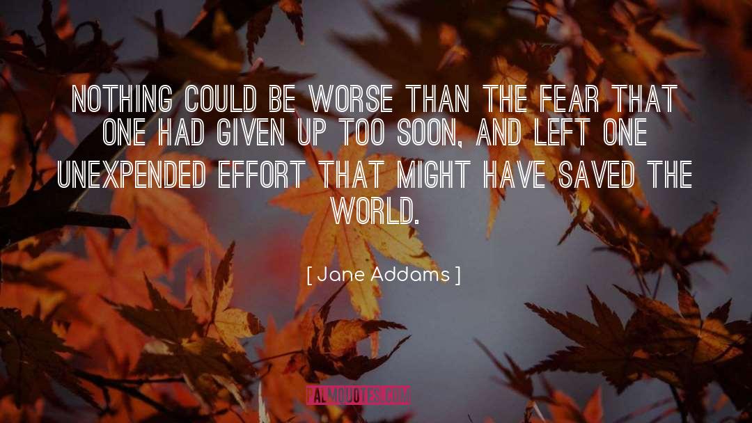 The Fear quotes by Jane Addams
