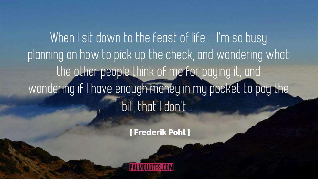 The Feast Of The Goat quotes by Frederik Pohl