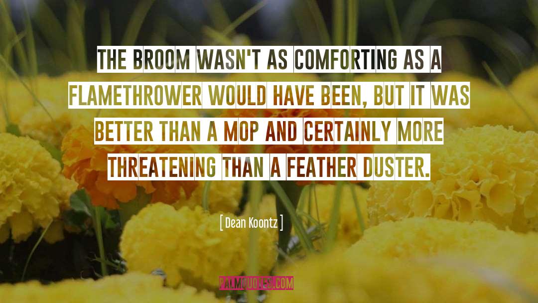 The Feather Thief quotes by Dean Koontz