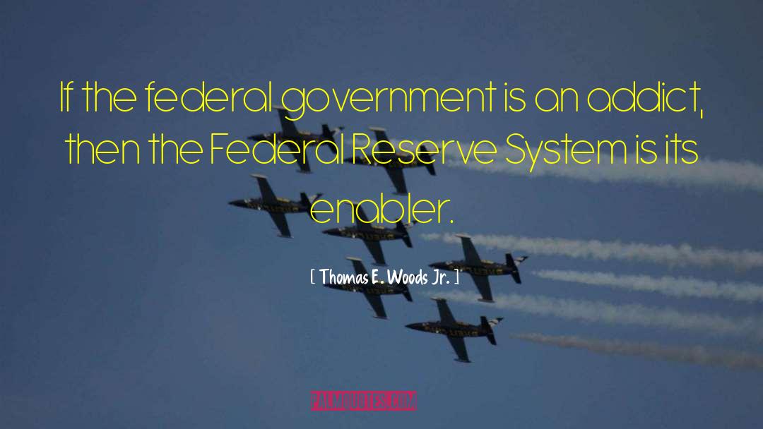 The Federal Reserve quotes by Thomas E. Woods Jr.