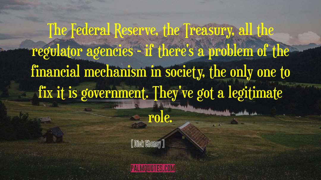 The Federal Reserve quotes by Dick Cheney