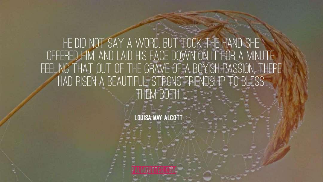 The Feeling May Remain quotes by Louisa May Alcott