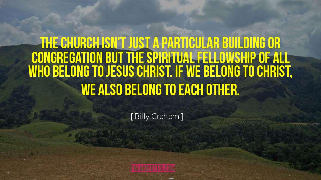 The Fellowship Of The Rings quotes by Billy Graham