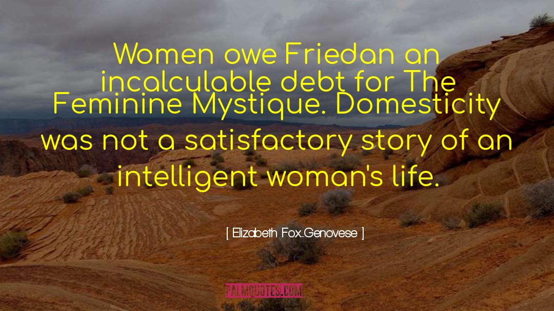 The Feminine Mystique quotes by Elizabeth Fox-Genovese