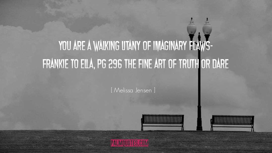 The Fine Art Of Truth Or Dare quotes by Melissa Jensen