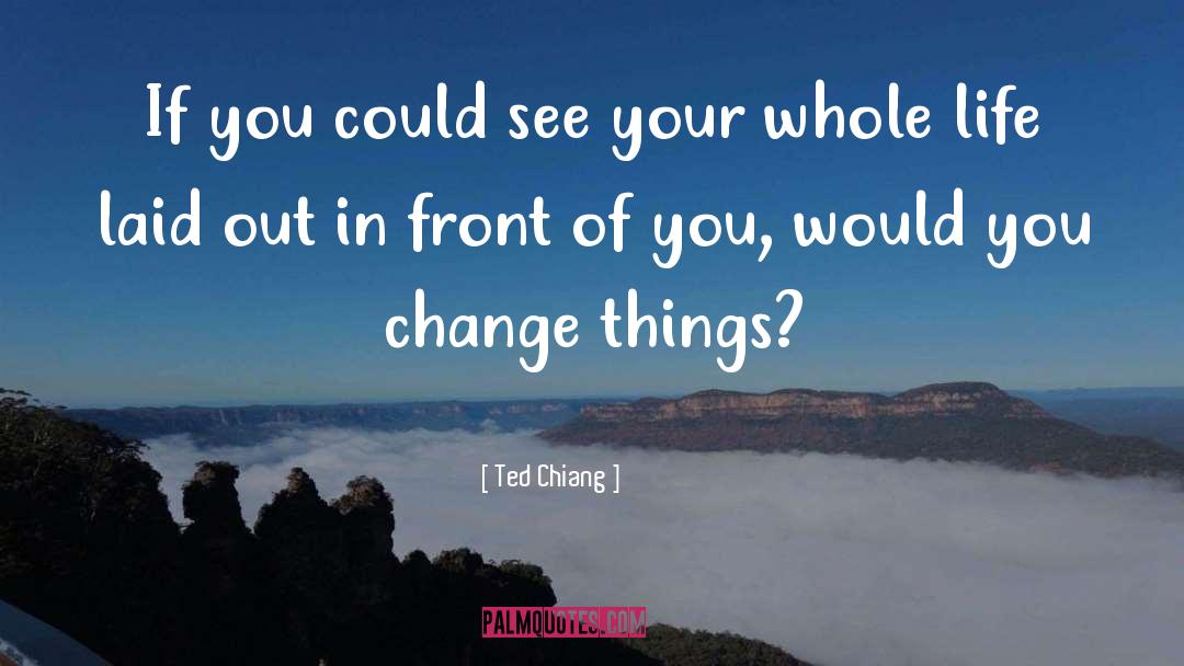 The Finer Things In Life quotes by Ted Chiang