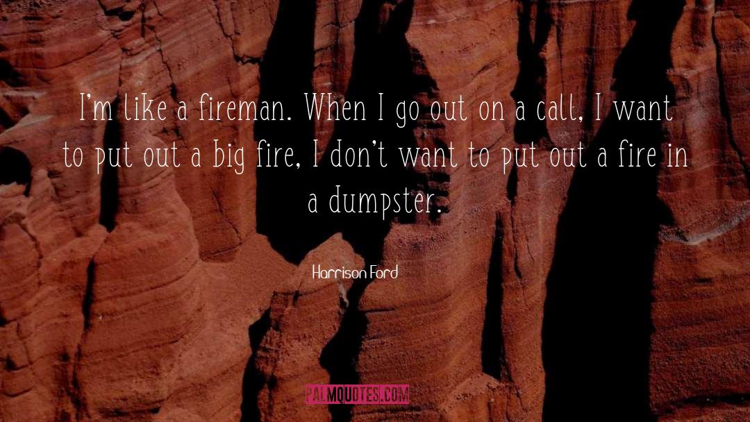 The Fireman quotes by Harrison Ford