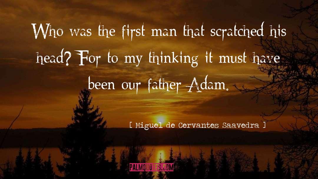 The First Child quotes by Miguel De Cervantes Saavedra