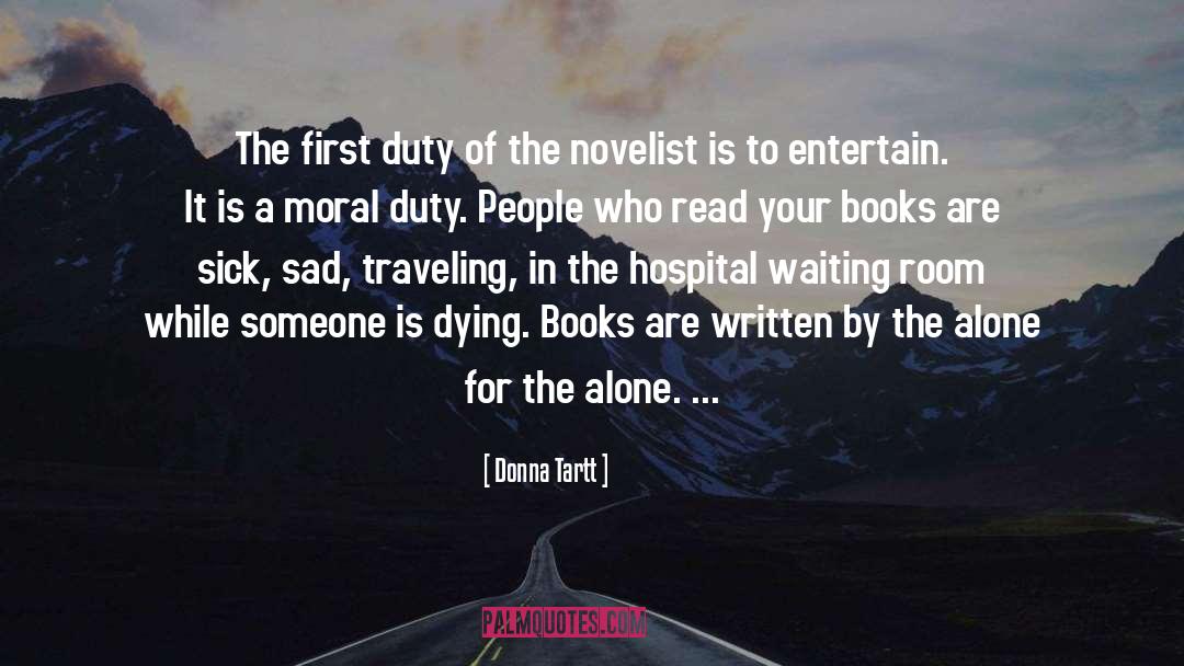 The First Duty quotes by Donna Tartt