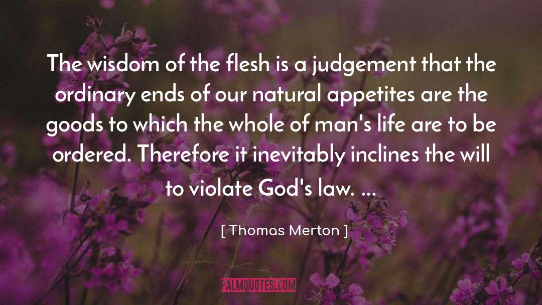The Flesh quotes by Thomas Merton