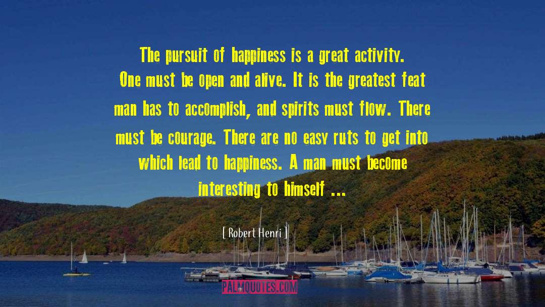 The Flow Of Life quotes by Robert Henri