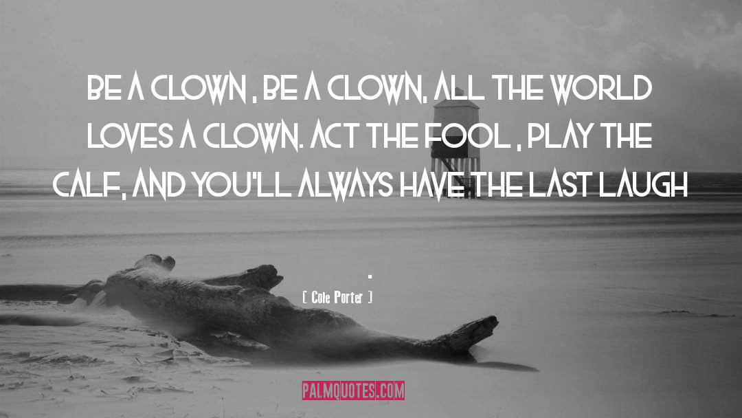 The Fool quotes by Cole Porter