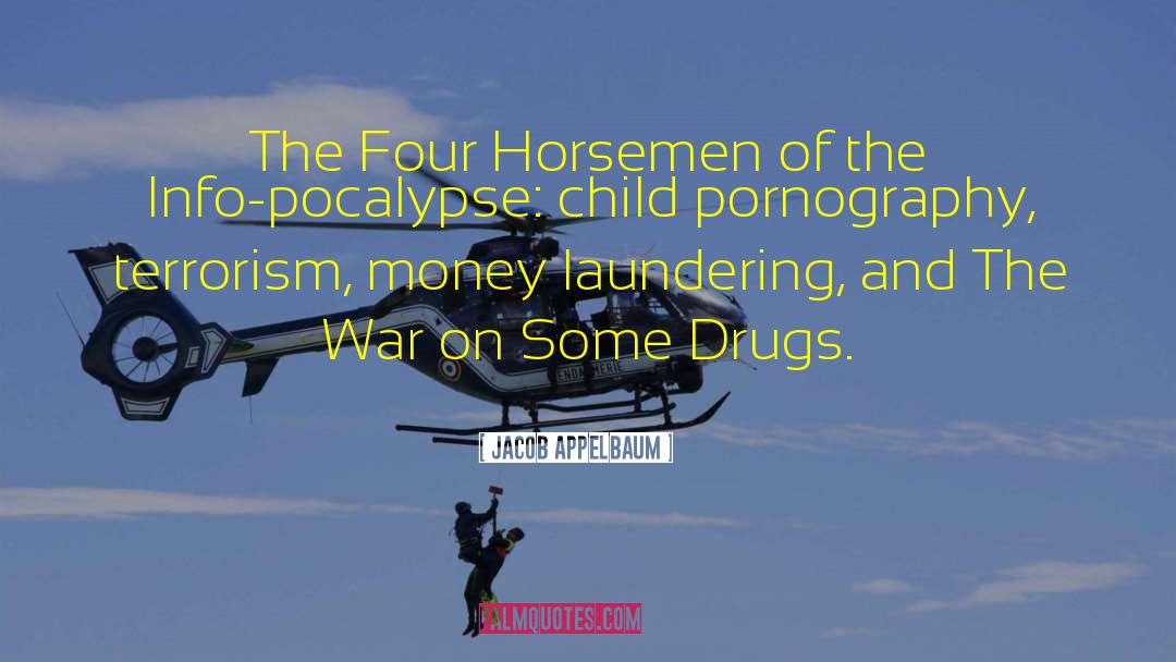 The Four Horsemen quotes by Jacob Appelbaum