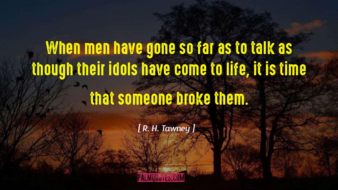 The Four Idols quotes by R. H. Tawney