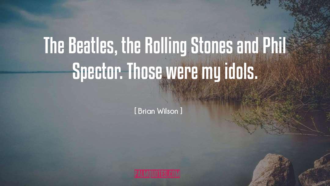The Four Idols quotes by Brian Wilson
