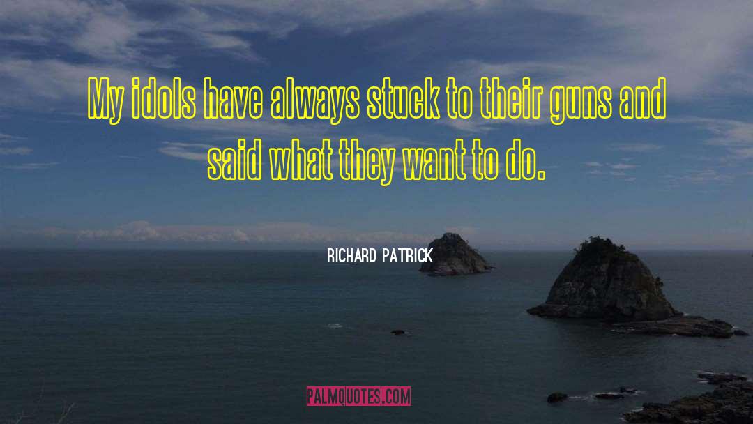 The Four Idols quotes by Richard Patrick
