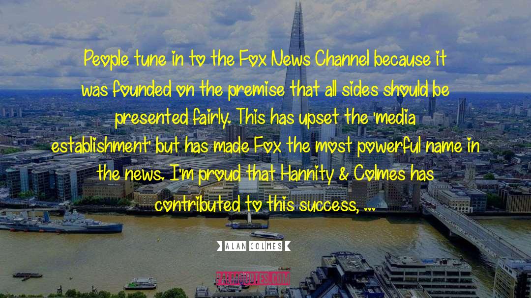 The Fox quotes by Alan Colmes
