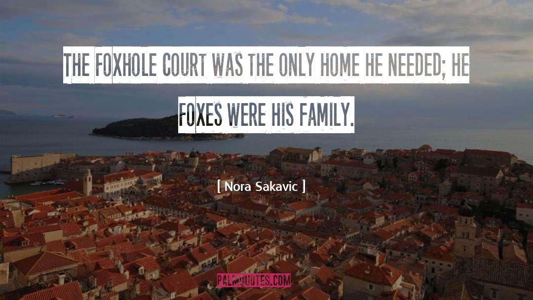 The Foxhole Court quotes by Nora Sakavic