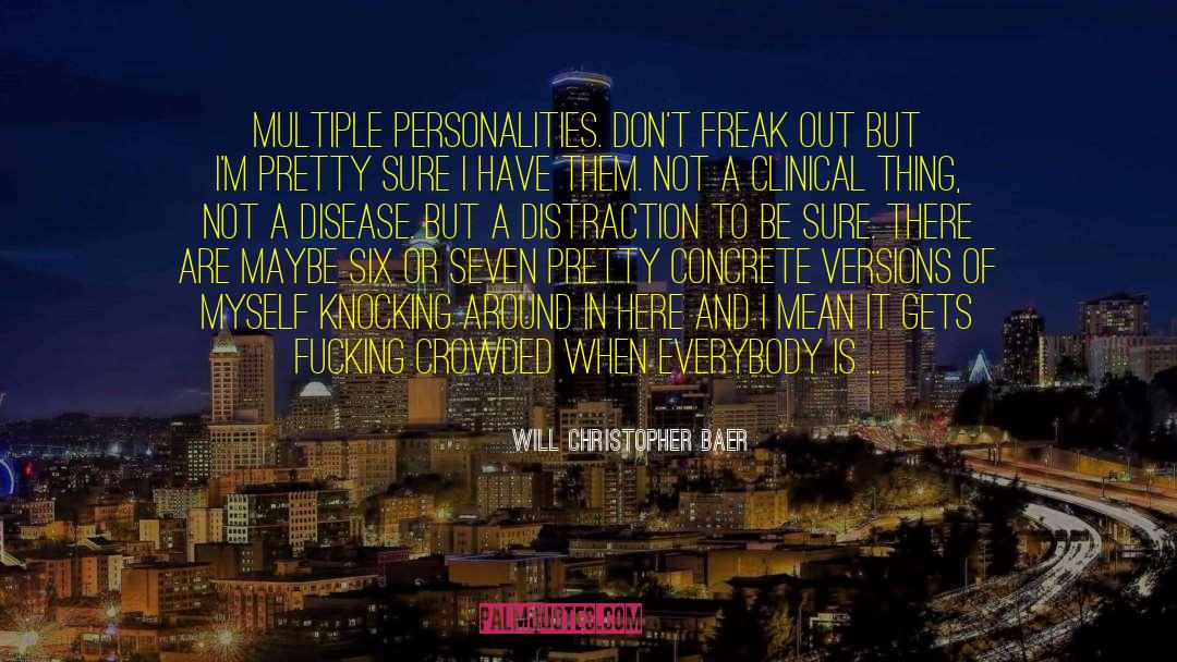 The Freak quotes by Will Christopher Baer