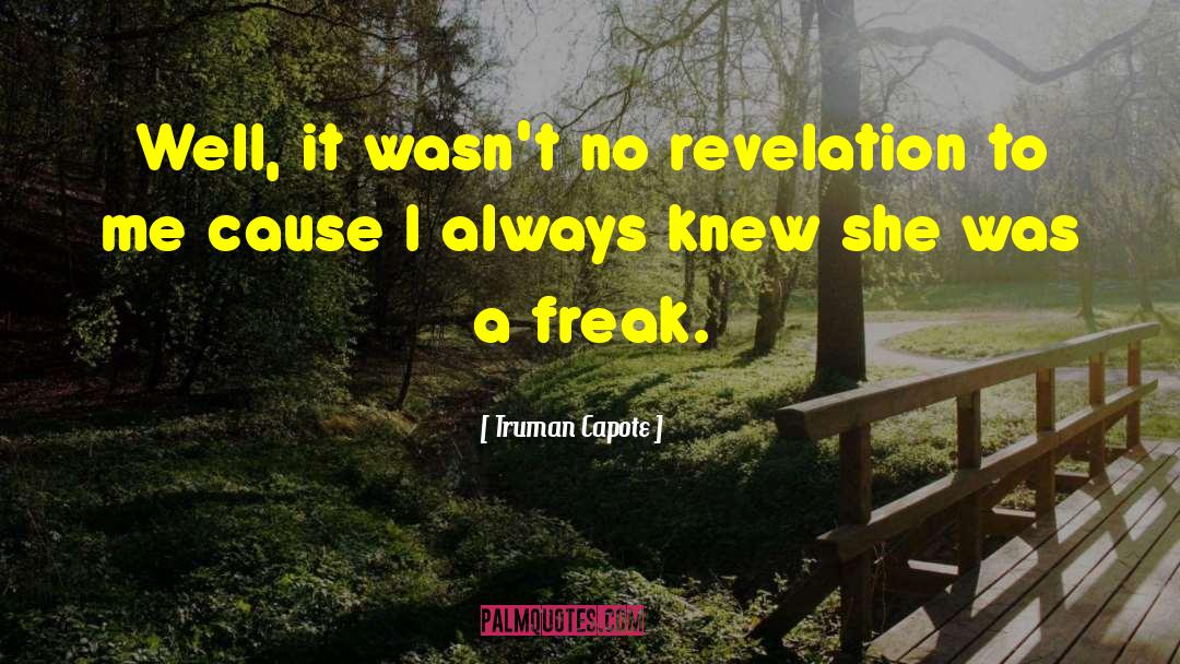 The Freak quotes by Truman Capote