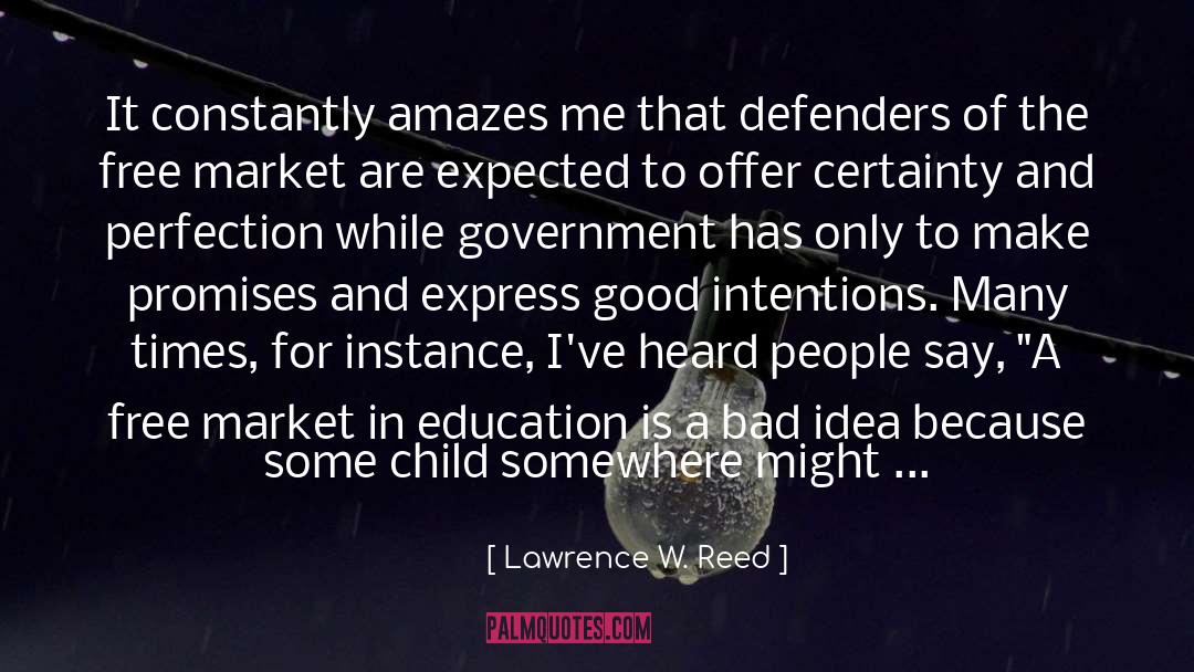 The Free Market quotes by Lawrence W. Reed