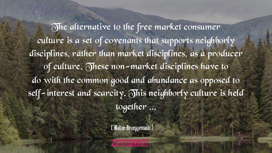 The Free Market quotes by Walter Brueggemann