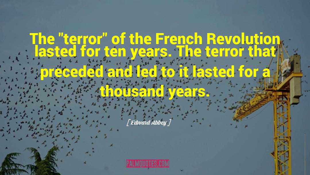 The French Revolution quotes by Edward Abbey